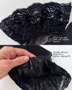Gorgeous black lace top of high quality thigh high stockings with double silicone strips for a secure fit.